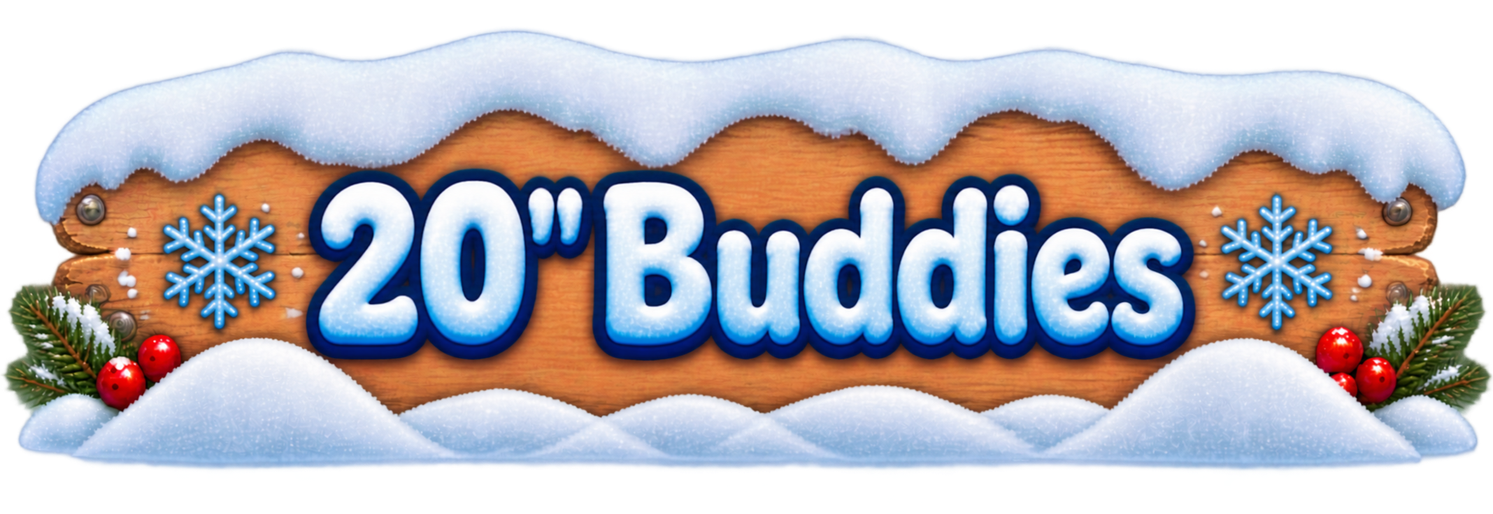 20" Buddies